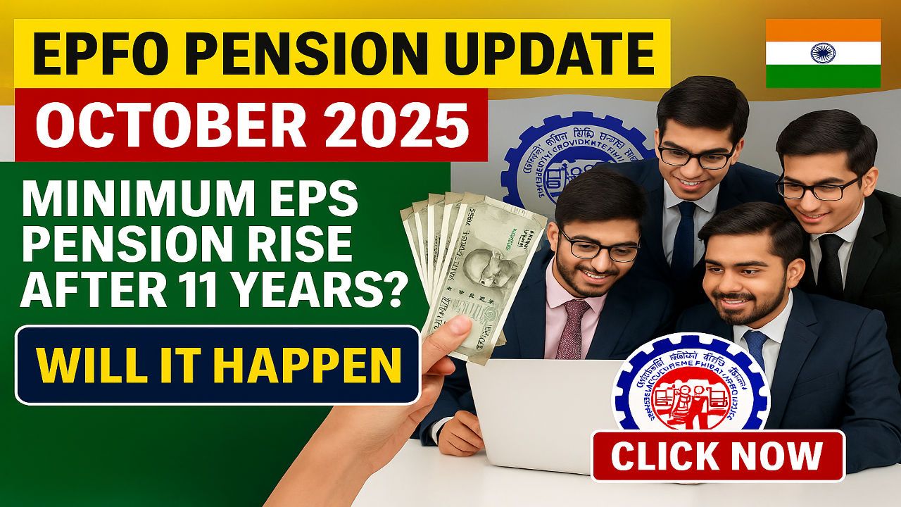 EPFO Pension Update (October 2025): Will Minimum EPS Pension Rise After 11 Years? Dates, Proposal, EPFO 3.0, and What It Means for You