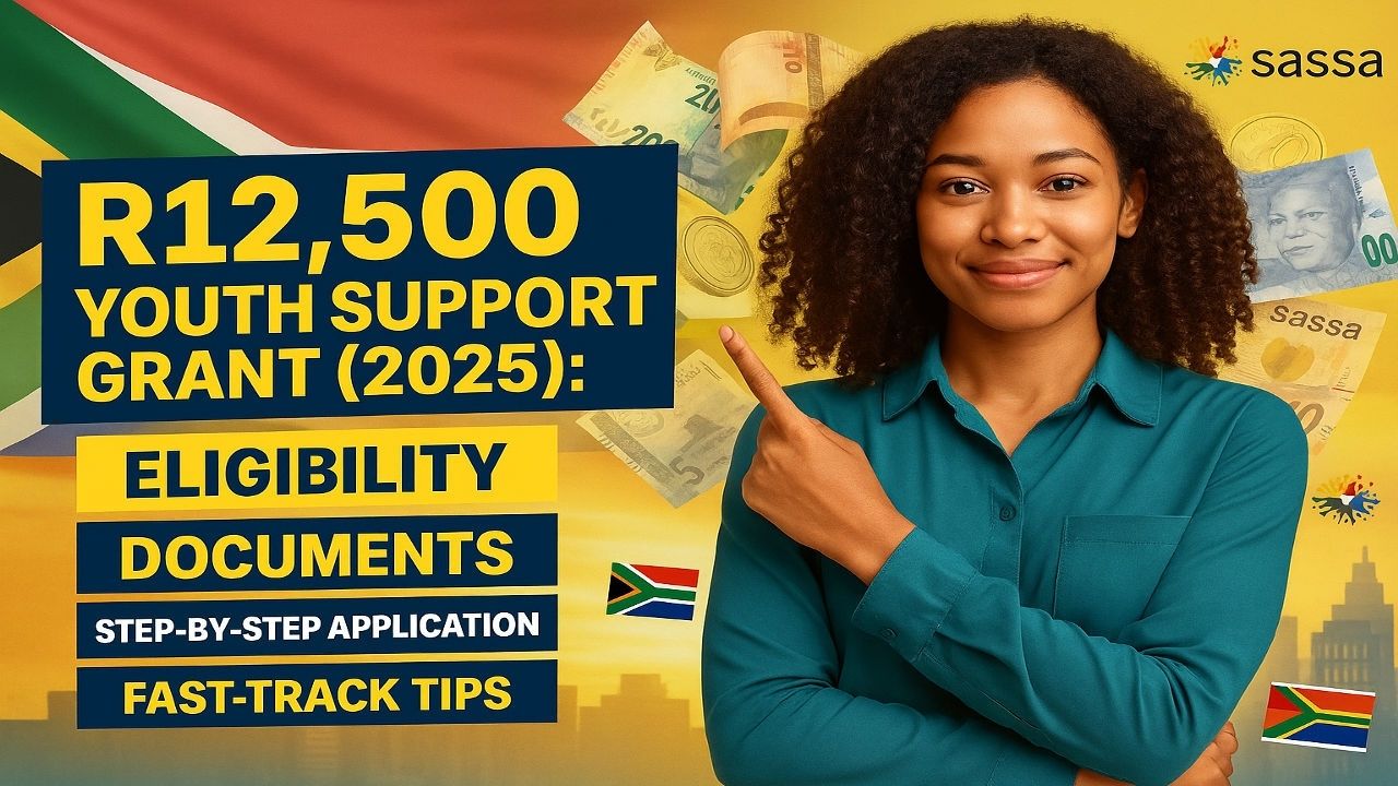 R12,500 Youth Support Grant (2025): Eligibility, Documents, Step-by-Step Application and Fast-Track Tips